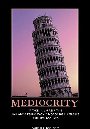mediocrity by admin in Demotivational posters